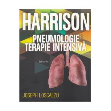 Harrison. Pneumologie si terapie intensiva Ed.2 - Joseph Loscalzo