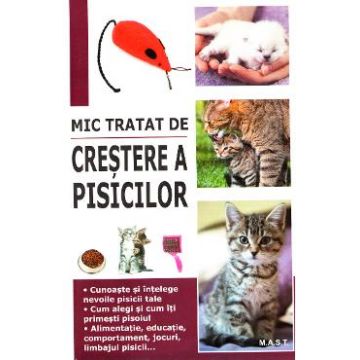 Mic tratat de crestere a pisicilor - Marie-Alice Trochet-Desmaziers