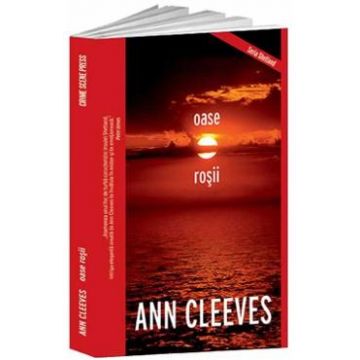 Oase rosii - Ann Cleeves