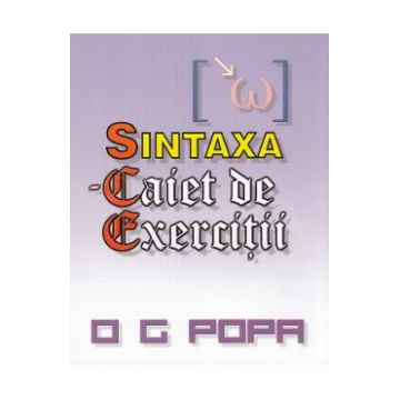 Sintaxa - Caiet de exercitii - O.G. Popa