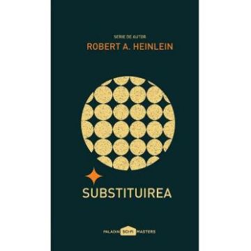 Substituirea - Robert A. Heinlein