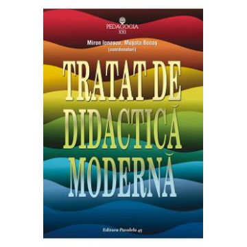 Tratat de didactica moderna - Miron Ionescu, Musata Bocos
