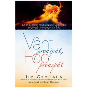 Vant proaspat, foc proaspat - Jim Cymbala