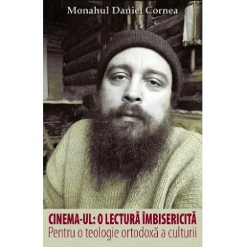 Cinema-ul: o lectura imbisericita - Daniel Cornea