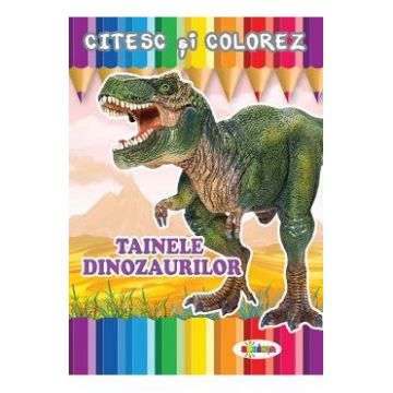 Citesc si colorez: Tainele dinozaurilor