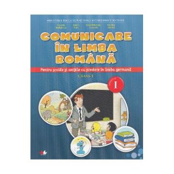 Comunicare in limba romana (predare in limba germana) - Clasa 1. Sem.1 - Gabriela Barbulescu