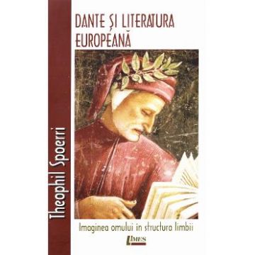 Dante si literatura europeana - Theophil Spoerri