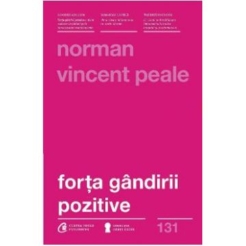 Forta gandirii Pozitive - Norman Vincent Peale
