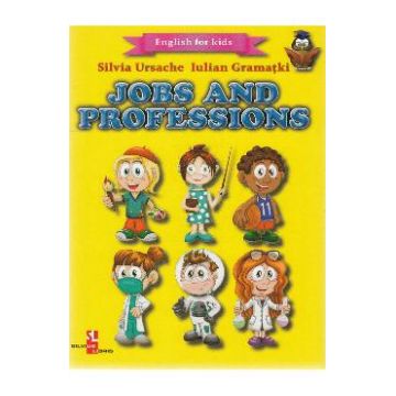 Jobs and Professions (English for kids) - Silvia Ursache, Iulian Gramatki