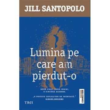Lumina pe care am pierdut-o - Jill Santopolo