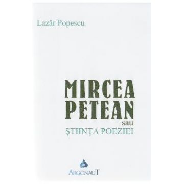 Mircea Petean sau stiinta poeziei - Lazar Popescu