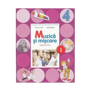 Muzica si miscare - Clasa 4 Sem.1 + CD - Manual - Florentina Chifu, Petre Stefanescu