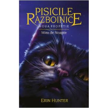 Pisicile Razboinice Vol.7: Noua profetie. Miez de noapte - Erin Hunter