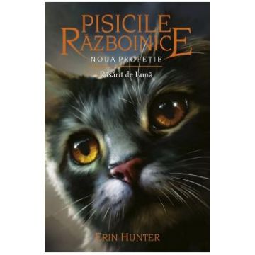 Pisicile Razboinice Vol.8: Rasarit de luna - Erin Hunter