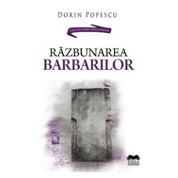 Razbunarea barbarilor - Dorin Popescu