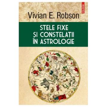 Stele fixe si constelatii in astrologie - Vivian E. Robson