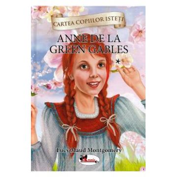 Anne de la Green Gables Vol.1 - Lucy Maud Montgomery