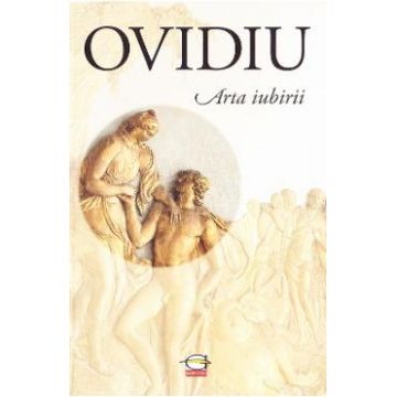 Arta iubirii - Ovidiu