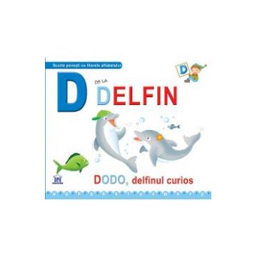 D de la Delfin - Dodo, delfinul curios (necartonat)