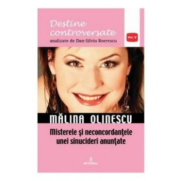 Destine controversate vol.5: Malina Olinescu - Dan-Silviu Boerescu