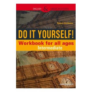 Do It Yourself! Workbook for all ages. Intermediate - Steluta Istratescu