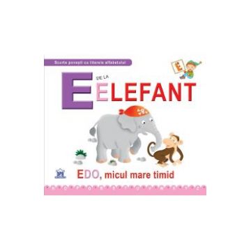 E de la Elefant - Edo, micul mare timid (cartonat)