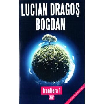 Frontiera 1 - Lucian Dragos Bogdan