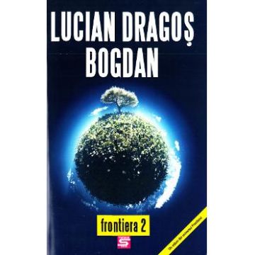 Frontiera 2 - Lucian Dragos Bogdan