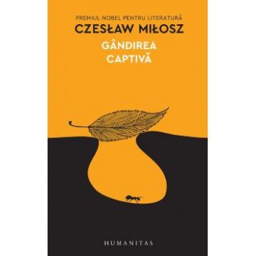 Gandirea captiva - Czeslaw Milosz