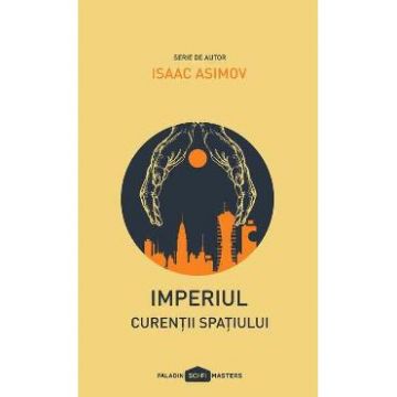 Imperiul: Curentii spatiului - Isaac Asimov