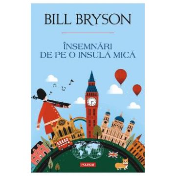 Insemnari de pe o insula mica - Bill Bryson