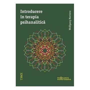 Introducere in terapia psihanalitica - Wolfgang Mertens