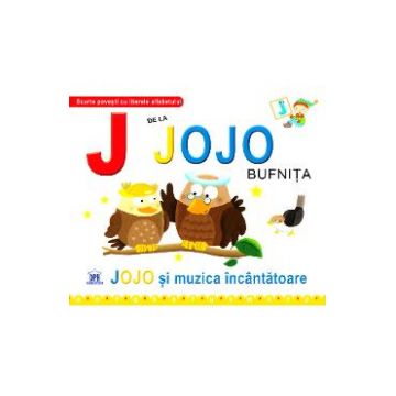 J de la Jojo, Bufnita - Jojo si muzica incantatoare (cartonat)