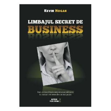 Limbajul secret de business - Kevin Hogan