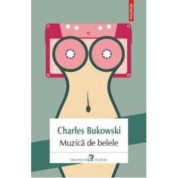 Muzica de belele - Charles Bukowski