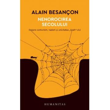 Nenorocirea secolului - Alain Besancon
