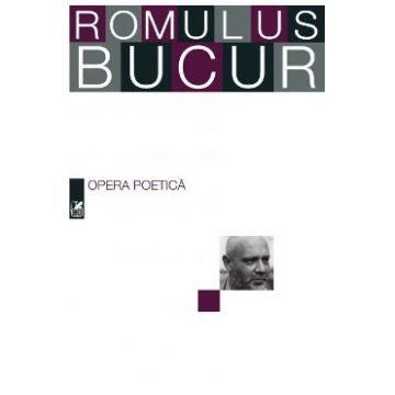 Opera poetica - Romulus Bucur