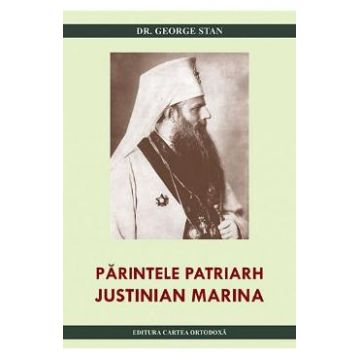 Parintele Patriarh Justinian Marina - George Stan