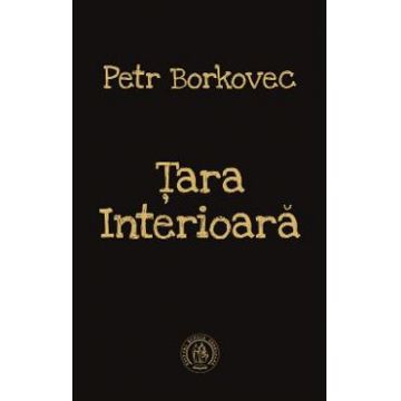 Tara interioara - Petr Borkovec