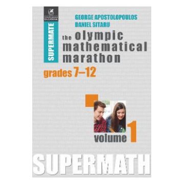 The Olympic Mathematical Marathon Grades 7-12 Vol.1 - George Apostolopoulos