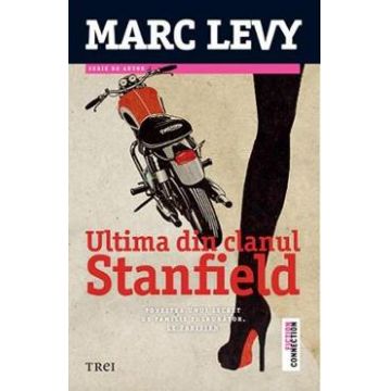 Ultima din clanul Stanfield - Marc Levy
