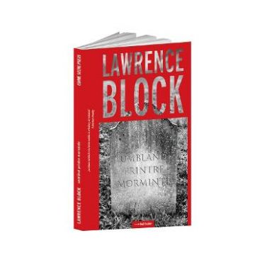 Umbland printre morminte - Lawrence Block