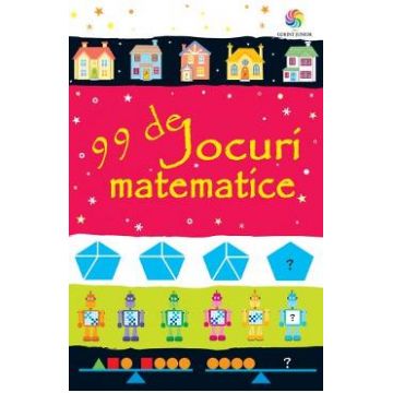 99 de jocuri matematice - Sarah Khan