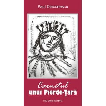 Carnetul unui Pierde-Tara - Paul Diaconescu