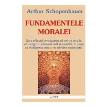 Fundamentele moralei - Arthur Scopenhauer