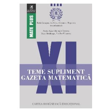 Gazeta Matematica - Clasa 11 - Teme supliment - Radu Gologan, Ion Cicu, Alexandru Negrescu