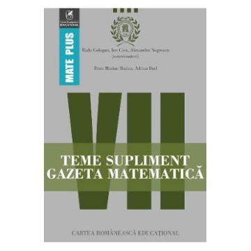 Gazeta Matematica Clasa a 7-a Teme supliment - Radu Gologan, Ion Cicu, Alexandru Negrescu