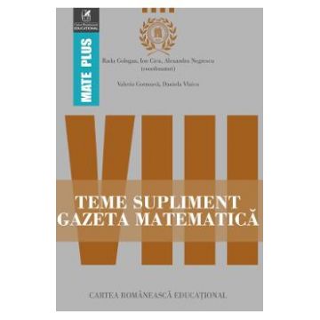 Gazeta Matematica Clasa a 8-a Teme supliment - Radu Gologan, Ion Cicu, Alexandru Negrescu