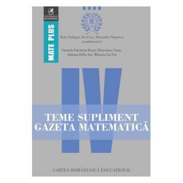 Gazeta Matematica.Teme supliment - Clasa 4 - Radu Gologan, Ion Cicu
