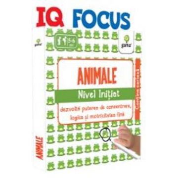 IQ Focus - Animale. Nivel Initiat 5-6 ani